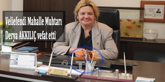Muhtar Derya AKKILIÇ vefat etti