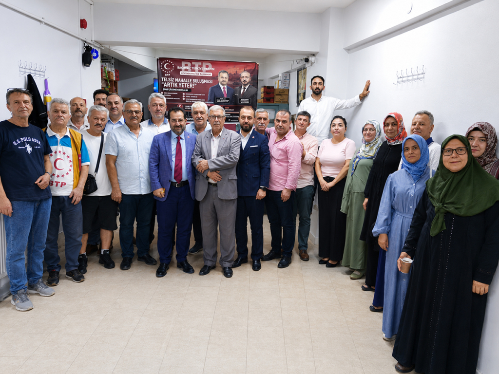 BTP’den Telsiz Mahallesi’nde "Artık Yeter, Şimdi Çözümü Konuşalım" Buluşması